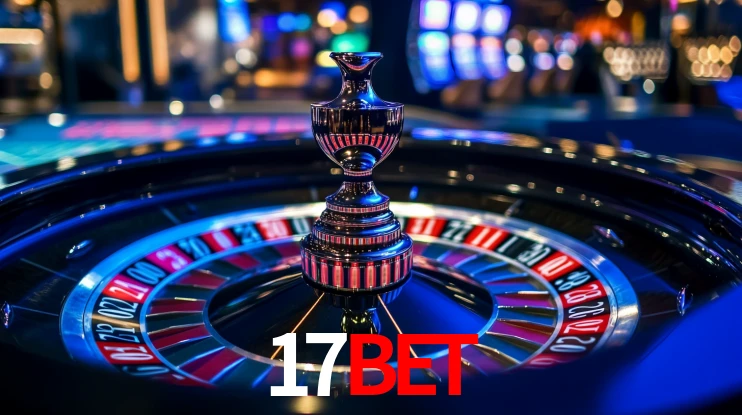 Explore as vantagens do 17bet: serviço profissional e confiabilidade